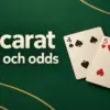 Baccarat regler – så spelar du och vilka odds gäller