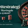 Roulettestrategi: fungerar Martingale och andra system?